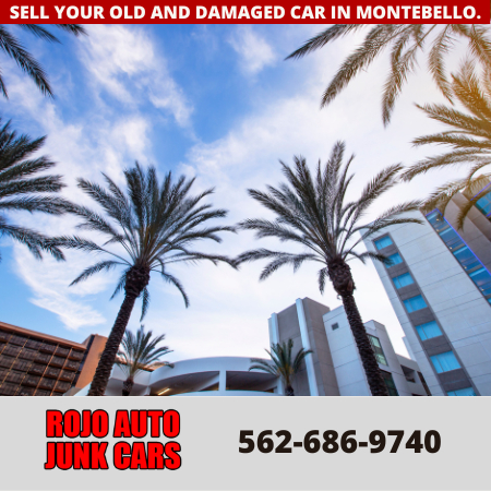 Montebello-California-car-cash for cars-sell-junk car buyer-junk car-junkyard